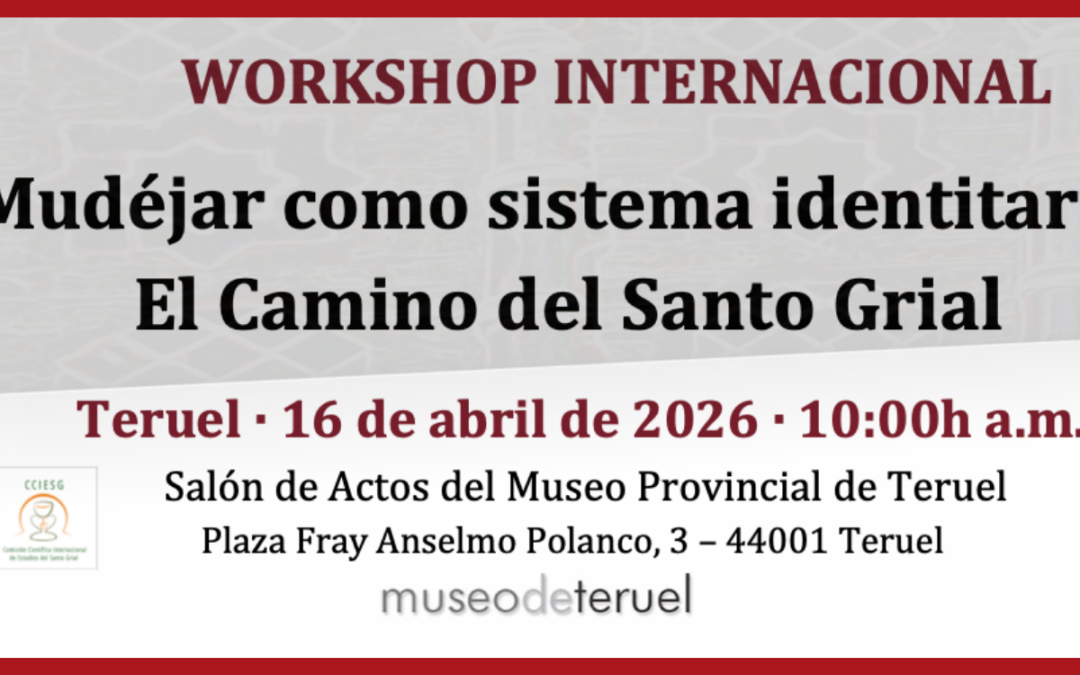 El Mudéjar de Teruel y El Camino del Santo Grial