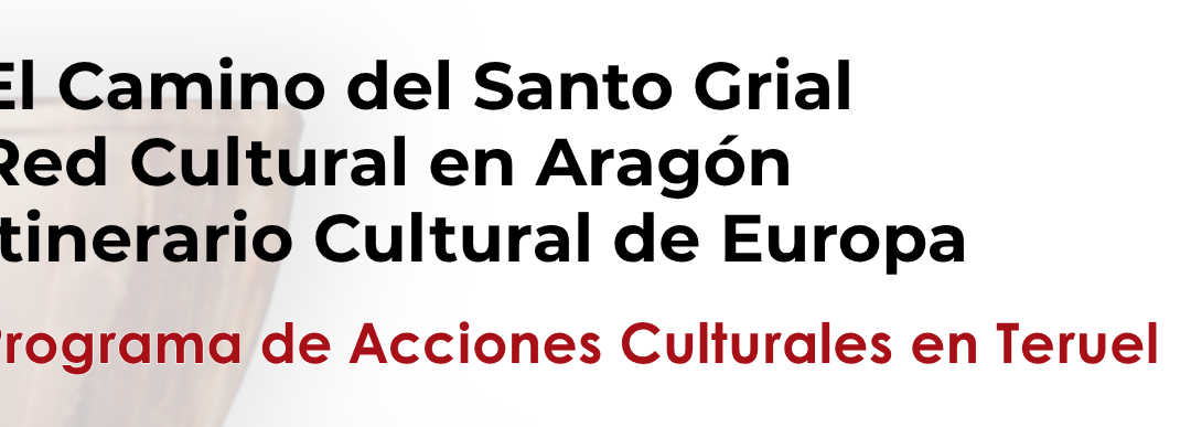 El Camino del Santo Grial recorre Teruel: siete conferencias para descubrir su patrimonio
